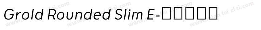 Grold Rounded Slim E字体转换